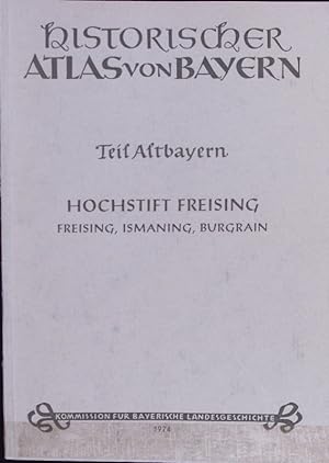 Bild des Verkufers fr Hochstift Freising. Historischer Atlas von Bayern. zum Verkauf von Antiquariat Bookfarm