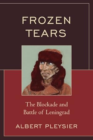 Seller image for Frozen Tears : The Blockade and Battle of Leningrad for sale by GreatBookPricesUK