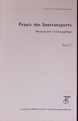 Seller image for Praxis des Seetransports. Warenkunde Ladungspflege. Band 1 for sale by Antiquariat Bookfarm