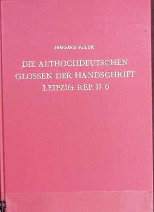 Seller image for Die althochdeutschen Glossen der Handschrift Leipzig Rep. II. 6. for sale by Antiquariat Bookfarm
