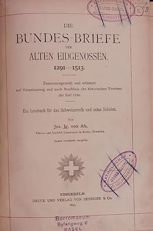 Bild des Verkufers fr Die Bundes-Briefe der Alten Eidgenossen 1291-1513. Zweite revidierte Ausgabe zum Verkauf von Antiquariat Bookfarm