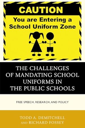 Image du vendeur pour Challenges of Mandating School Uniforms in the Public Schools : Free Speech, Research, and Policy mis en vente par GreatBookPricesUK