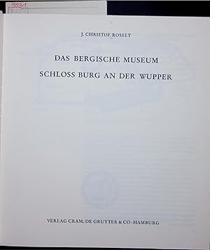 Bild des Verkufers fr DAS BERGISCHE MUSEUM SCHLOSS BURG AN DER WUPPER. zum Verkauf von Antiquariat Bookfarm