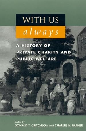 Immagine del venditore per With Us Always : A History of Private Charity and Public Welfare venduto da GreatBookPricesUK