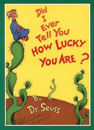 Seller image for Did I Ever Tell You How Lucky You Are? (Dr.Seuss Classic Collection) for sale by WeBuyBooks