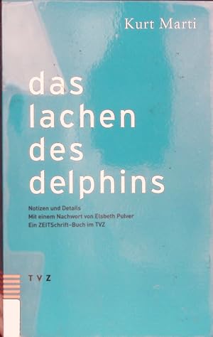 Bild des Verkufers fr Das Lachen des Delphins. Notizen und Details. zum Verkauf von Antiquariat Bookfarm