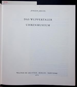 Bild des Verkufers fr DAS WUPPERTALER UHRENMUSEUM. zum Verkauf von Antiquariat Bookfarm