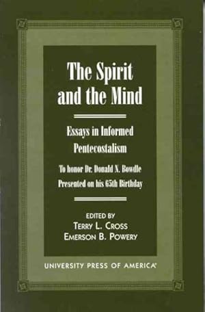 Seller image for Spirit and the Mind : Essays in Informed Pentecostalism (To Honor Dr. Donald N. Bowdle--presented on His 65th Birthday) for sale by GreatBookPricesUK