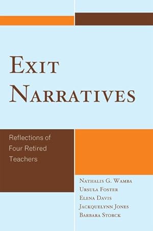 Bild des Verkufers fr Exit Narratives : Reflections of Four Retired Teachers zum Verkauf von GreatBookPricesUK