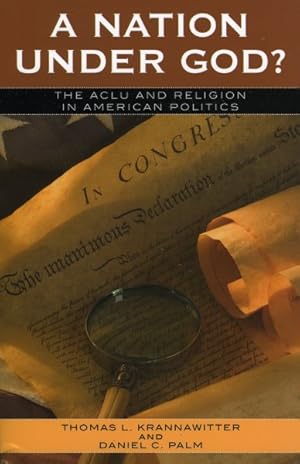 Imagen del vendedor de Nation Under God? : The ACLU And Religion in American Politics a la venta por GreatBookPricesUK