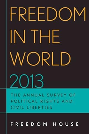 Immagine del venditore per Freedom in the World 2013 : The Annual Survey of Political Rights & Civil Liberties venduto da GreatBookPricesUK