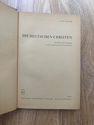 Die Deutschen Christen Das Bild einer Bewegung im Kirchenkampf der Dritten Reiches. [Von Kurt Mei...