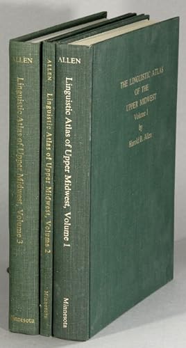 The linguistic atlas of the Upper Midwest. In three volumes