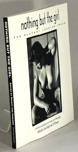 Image du vendeur pour Nothing but the girl: the blatant lesbian image: a portfolio and exploration of lesbian erotic photography mis en vente par Rulon-Miller Books (ABAA / ILAB)