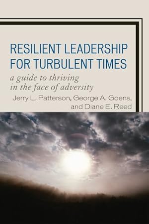 Imagen del vendedor de Resilient Leadership for Turbulent Times : A Guide to Thriving in the Face of Adversity a la venta por GreatBookPricesUK