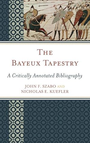 Imagen del vendedor de Bayeux Tapestry : A Critically Annotated Bibliography a la venta por GreatBookPricesUK