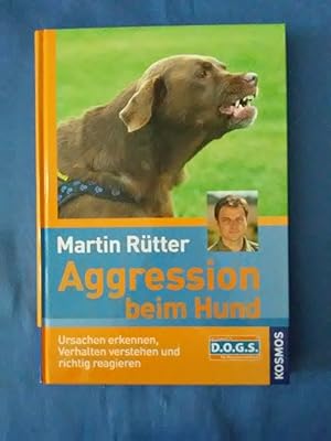 Aggression beim Hund : [Ursachen erkennen, Verhalten verstehen und richtig reagieren ; Rütter's D...