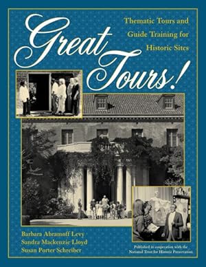 Imagen del vendedor de Great Tours! : Thematic Tours and Guide Training for Historic Sites a la venta por GreatBookPricesUK
