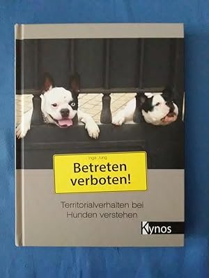 Betreten verboten! : Territorialverhalten bei Hunden verstehen.