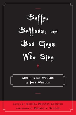 Seller image for Buffy, Ballads, and Bad Guys Who Sing : Music in the Worlds of Joss Whedon for sale by GreatBookPricesUK