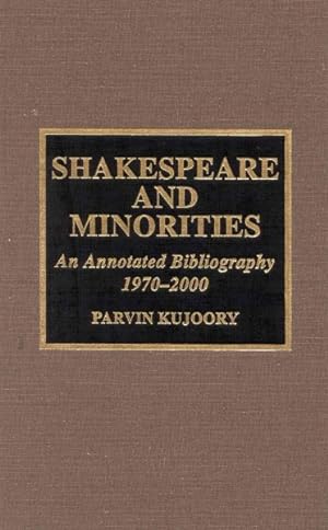 Seller image for Shakespeare and Minorities : An Annotated Bibliography 1970-2000 for sale by GreatBookPricesUK