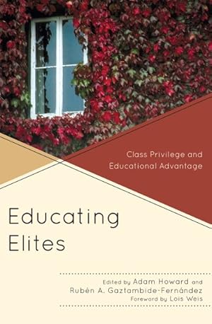 Image du vendeur pour Educating Elites : Class Privilege and Educational Advantage mis en vente par GreatBookPricesUK
