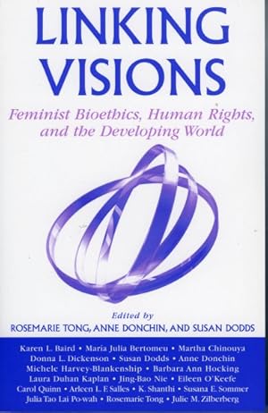 Image du vendeur pour Linking Visions : Feminist Bioethics, Human Rights, And The Developing World mis en vente par GreatBookPricesUK