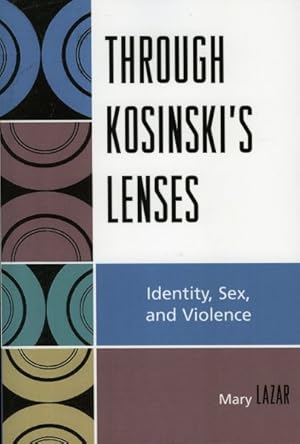 Seller image for Through Kosinski's Lenses : Identity, Sex, and Violence for sale by GreatBookPricesUK