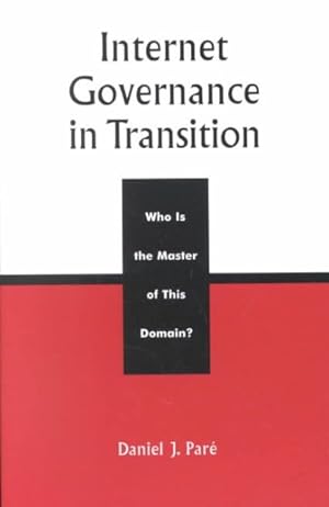Image du vendeur pour Internet Governance in Transition : Who Is the Master of This Domain? mis en vente par GreatBookPricesUK