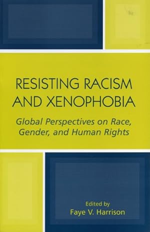 Seller image for Resisting Racism And Xenophobia : Global Perspectives On Race, Gender And Human Rights for sale by GreatBookPricesUK