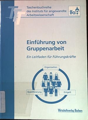 Immagine del venditore per Einfhrung von Gruppenarbeit : ein Leitfaden fr Fhrungskrfte. venduto da books4less (Versandantiquariat Petra Gros GmbH & Co. KG)