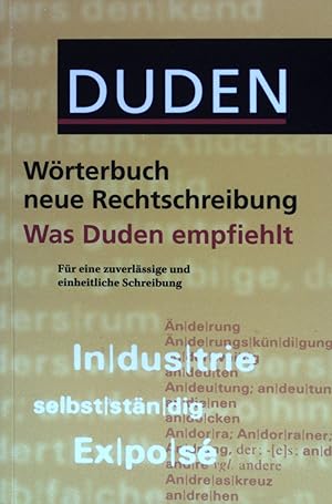 Image du vendeur pour Duden. Wrterbuch neue Rechtschreibung. Was Duden empfiehlt. Fr eine zuverlssige und einheitliche Schreibung. mis en vente par books4less (Versandantiquariat Petra Gros GmbH & Co. KG)