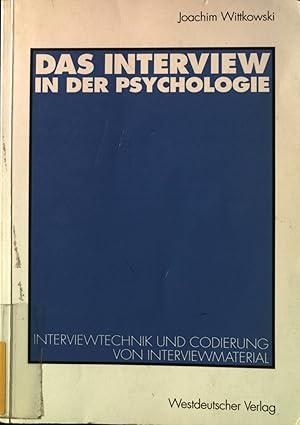 Bild des Verkufers fr Das Interview in der Psychologie : Interviewtechnik und Codierung von Interviewmaterial. zum Verkauf von books4less (Versandantiquariat Petra Gros GmbH & Co. KG)