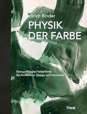 Physik der Farbe. Eine praktische Farbenlehre für Architektur, Design und Handwerk.