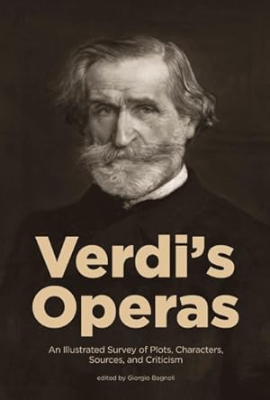 Seller image for Verdi's Operas : An Illustrated Survey of Plots, Characters, Sources, and Criticism for sale by GreatBookPricesUK