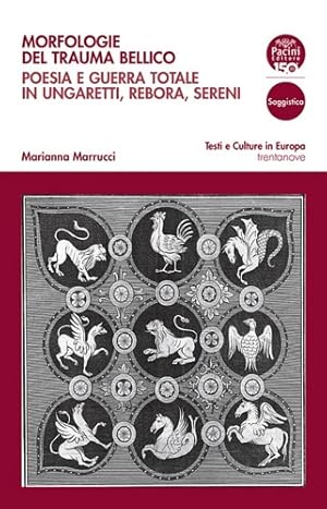 Seller image for Morfologie del trauma bellico. Poesia e guerra totale in Ungaretti, Rebora, Sereni. for sale by FIRENZELIBRI SRL
