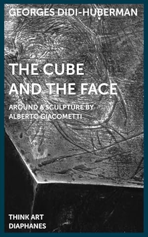 The Cube and the Face: Around a Sculpture by Alberto Giacometti (DENKT KUNST).