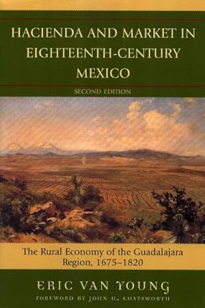 Seller image for Hacienda And Market in Eighteenth-Century Mexico : The Rural Economy of the Guadalajara Region, 1675-1820 for sale by GreatBookPricesUK