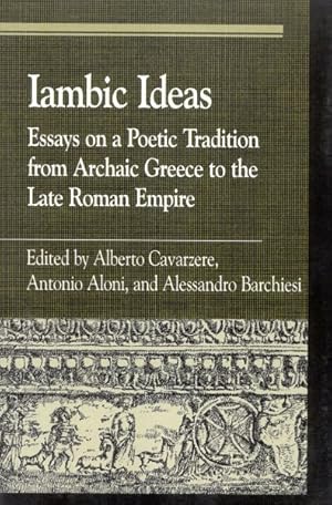 Immagine del venditore per Iambic Ideas : Essays on a Poetic Tradition from Archaic Greece to the Late Roman Empire venduto da GreatBookPricesUK