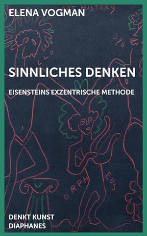 Seller image for Sinnliches Denken. Eisensteins exzentrische Methode. for sale by Wissenschaftl. Antiquariat Th. Haker e.K