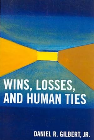 Seller image for Wins, Losses, and Human Ties for sale by GreatBookPricesUK