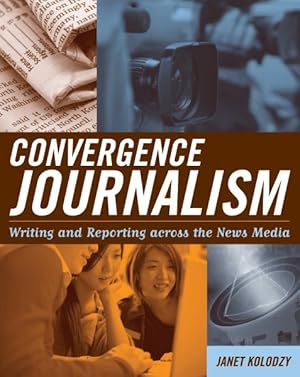 Imagen del vendedor de Convergence Journalism : Writing and Reporting Across the News Media a la venta por GreatBookPricesUK