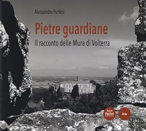 Immagine del venditore per Pietre guardiane. Il racconto delle Mura di Volterra. venduto da FIRENZELIBRI SRL