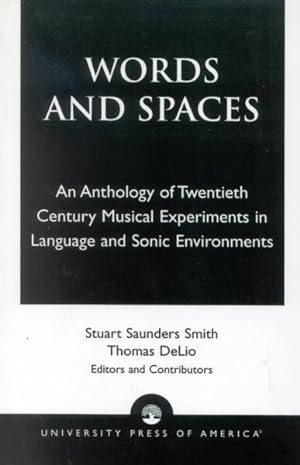 Imagen del vendedor de Words and Spaces : An Anthology of Twentieth Century Musical Experiments in Language and Sonic Environments a la venta por GreatBookPricesUK