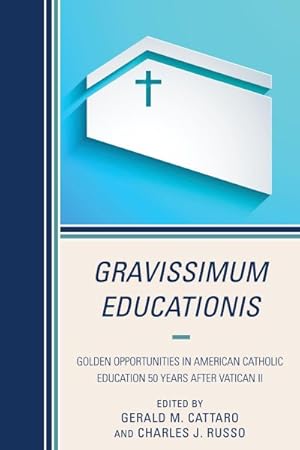 Seller image for Gravissimum Educationis : Golden Opportunities in American Catholic Education 50 Years After Vatican II for sale by GreatBookPricesUK