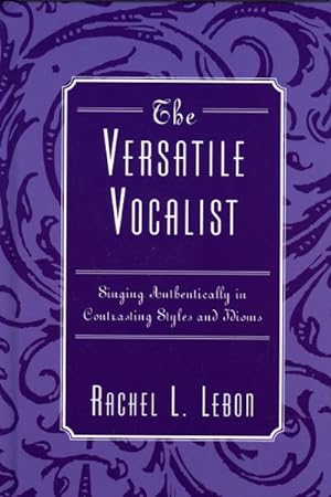 Seller image for Versatile Vocalist : Singing Authentically in Contrasting Styles And Idioms for sale by GreatBookPricesUK