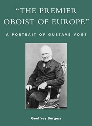 Immagine del venditore per Premier Oboist of Europe" : A Portrait of Gustave Vogt venduto da GreatBookPricesUK