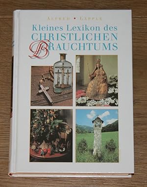 Bild des Verkufers fr Kleines Lexikon des christlichen Brauchtums. zum Verkauf von Antiquariat Gallenberger