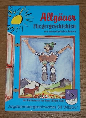 Allgäuer Fliegergeschichten von unterschiedlichen Autoren - Jagdbombergeschwader 34 Allgäu.