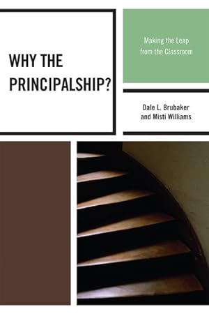 Seller image for Why the Principalship? : Making the Leap from the Classroom for sale by GreatBookPricesUK